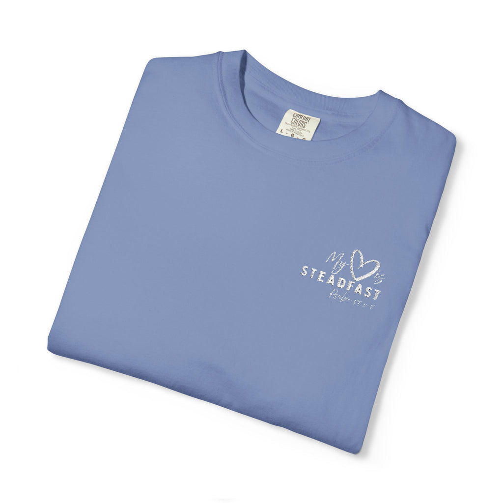 My Heart is Steadfast- Psalm 57:7- Tee
