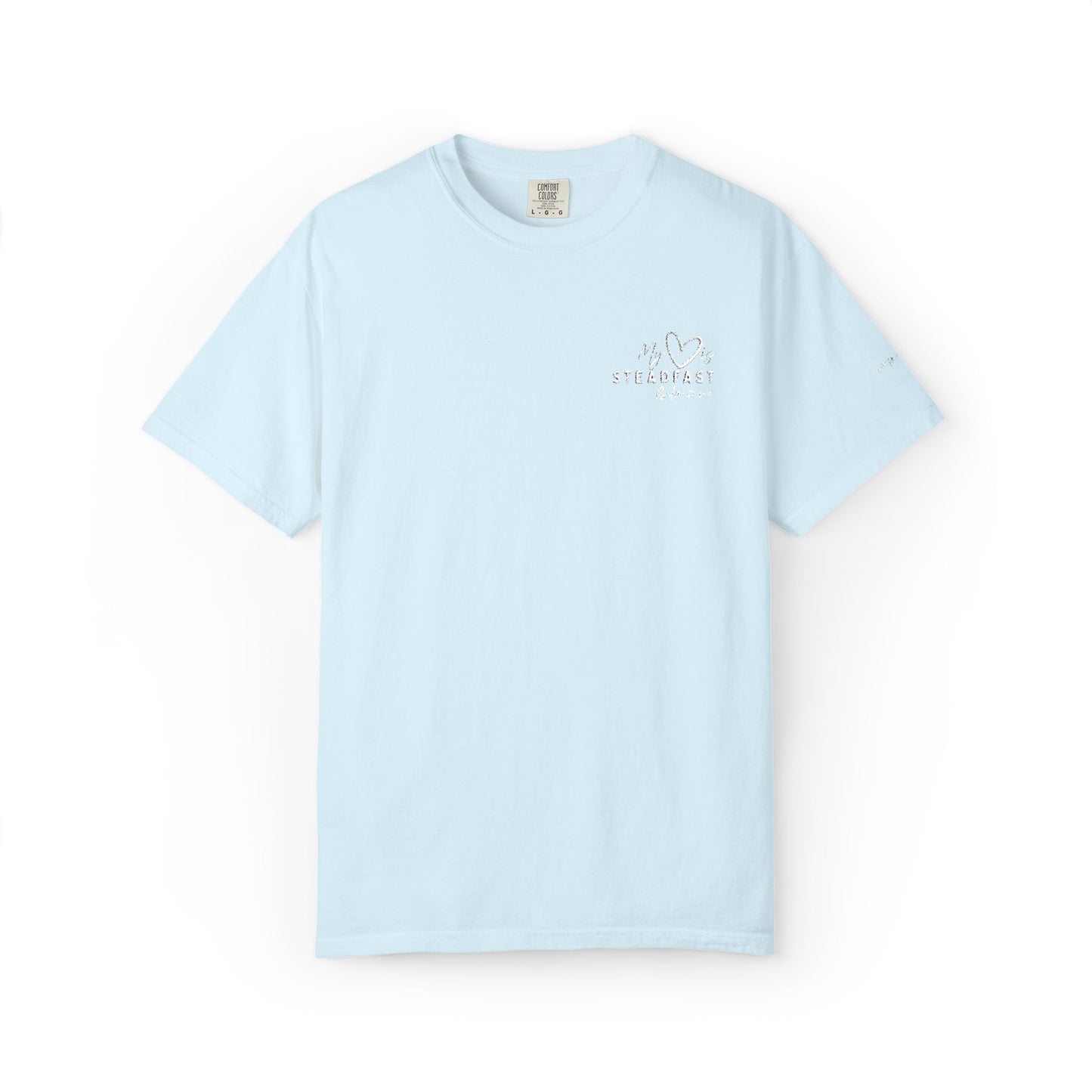 My Heart is Steadfast- Psalm 57:7-  Embroidered Tee