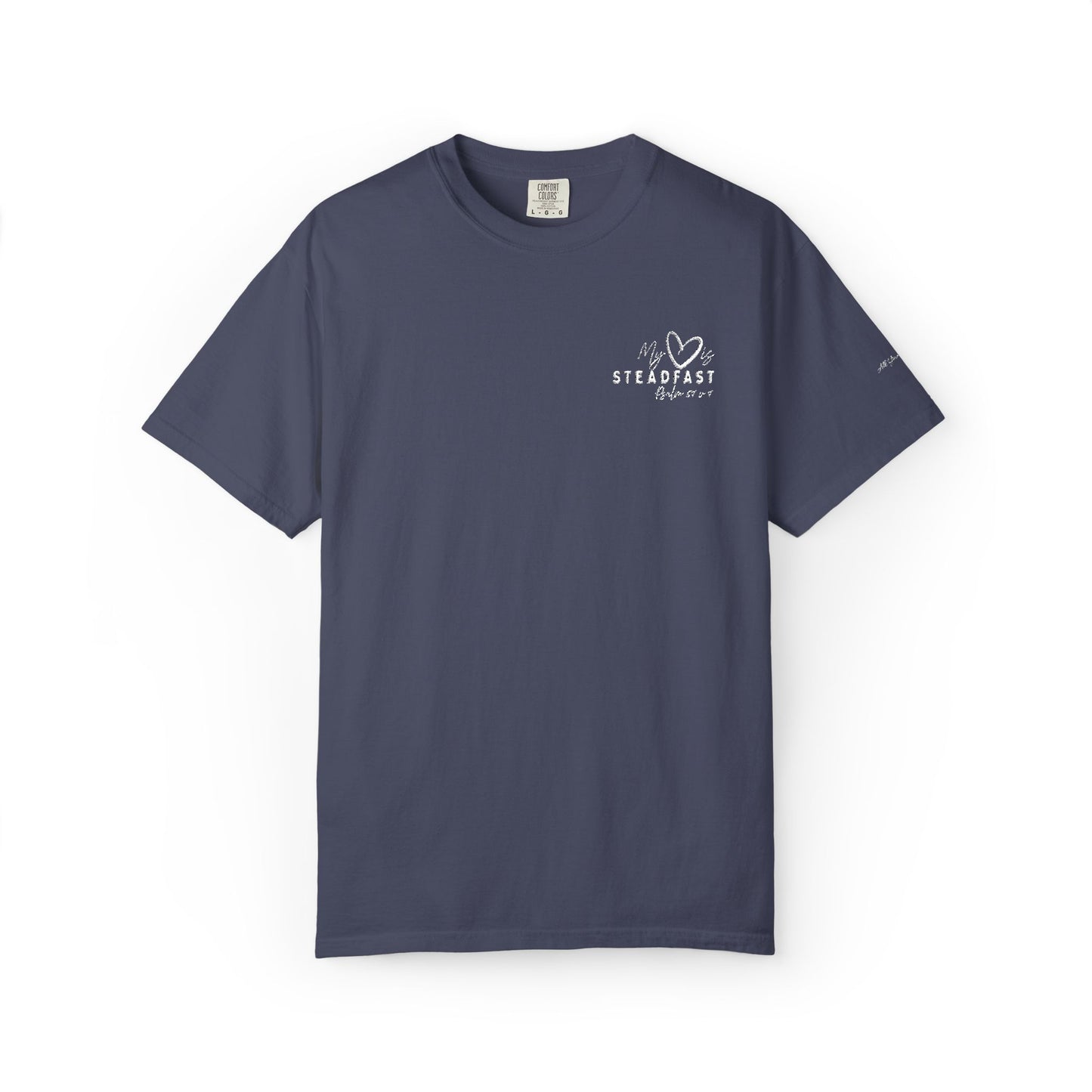 My Heart is Steadfast- Psalm 57:7-  Embroidered Tee
