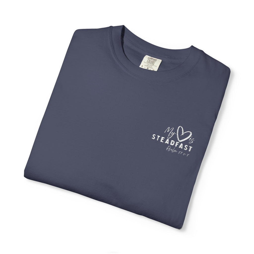 My Heart is Steadfast- Psalm 57:7- Tee