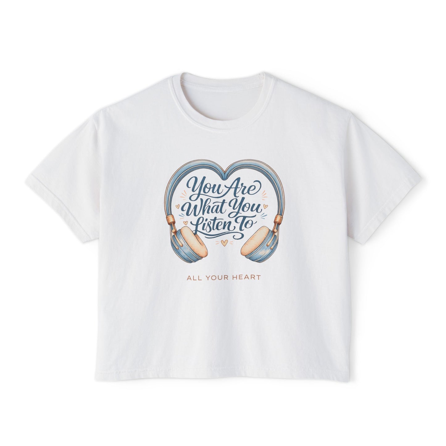 "You Are What You Listen To" Boxy Tee